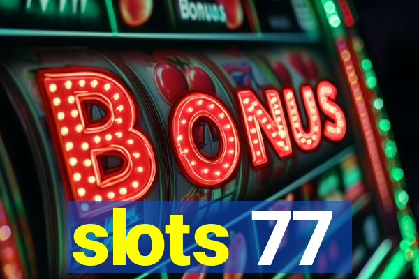 slots 77